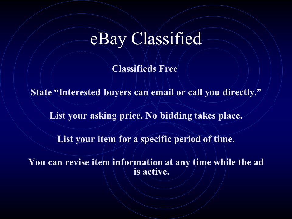 eBay Classified Classifieds Free State Interested buyers can  or call you directly. List your asking price.