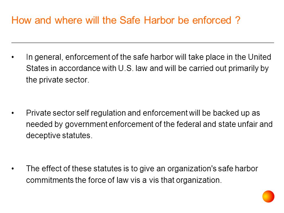 How and where will the Safe Harbor be enforced .