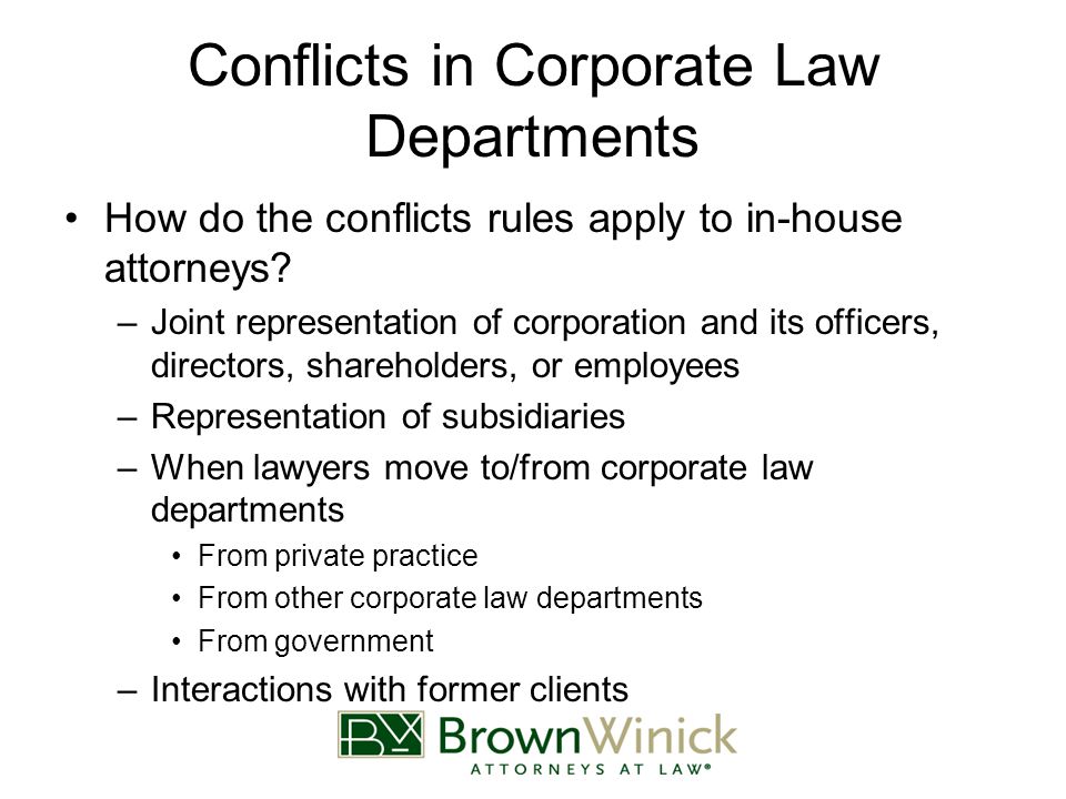 Conflicts in Corporate Law Departments How do the conflicts rules apply to in-house attorneys.