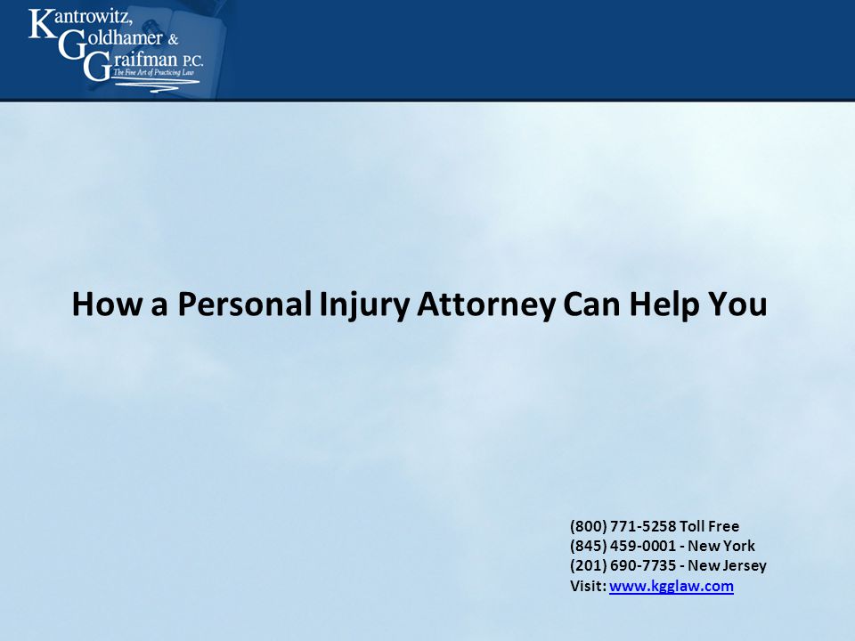 (800) Toll Free (845) New York (201) New Jersey Visit:   How a Personal Injury Attorney Can Help You