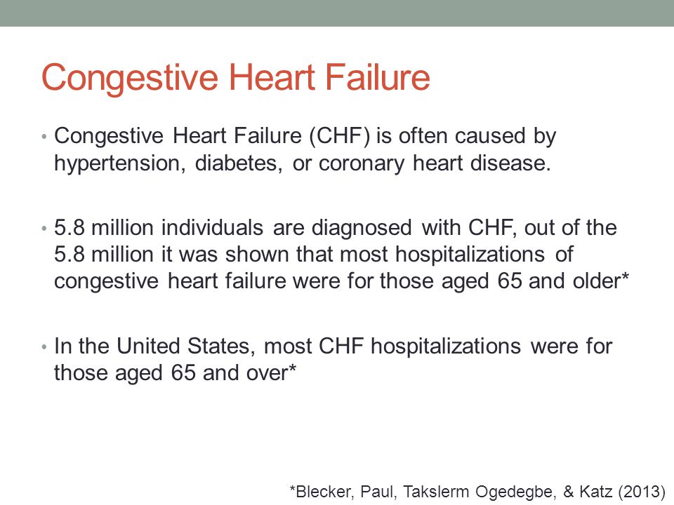 Congestive Heart Failure In The Elderly What Is Congestive Heart Failure Chf Is Often Caused By Hypertension Diabetes