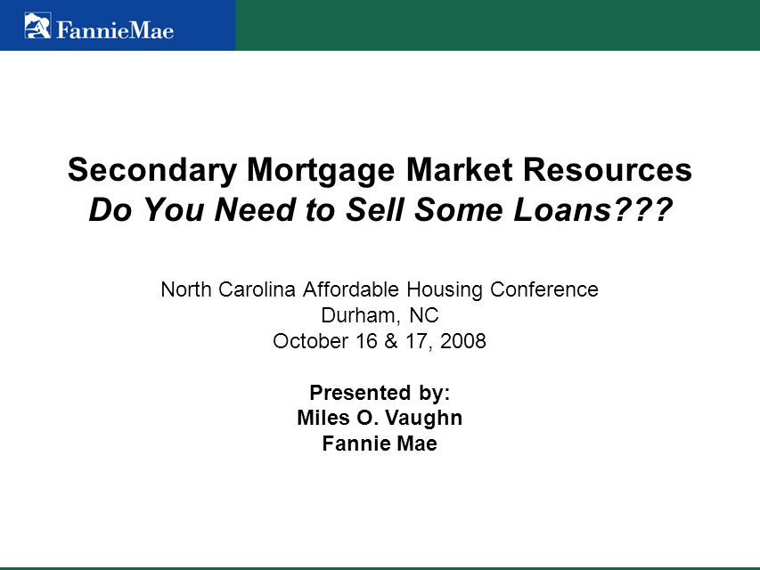 Secondary Mortgage Market Resources Do You Need to Sell Some Loans .