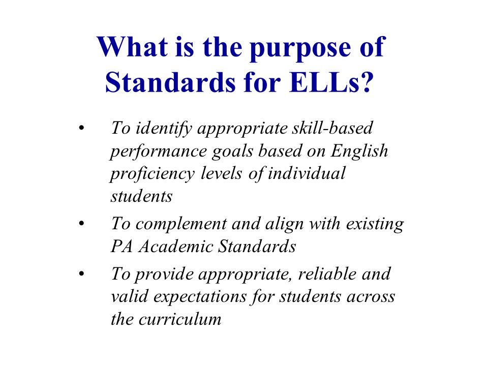 Why do we need Standards for ELLs.