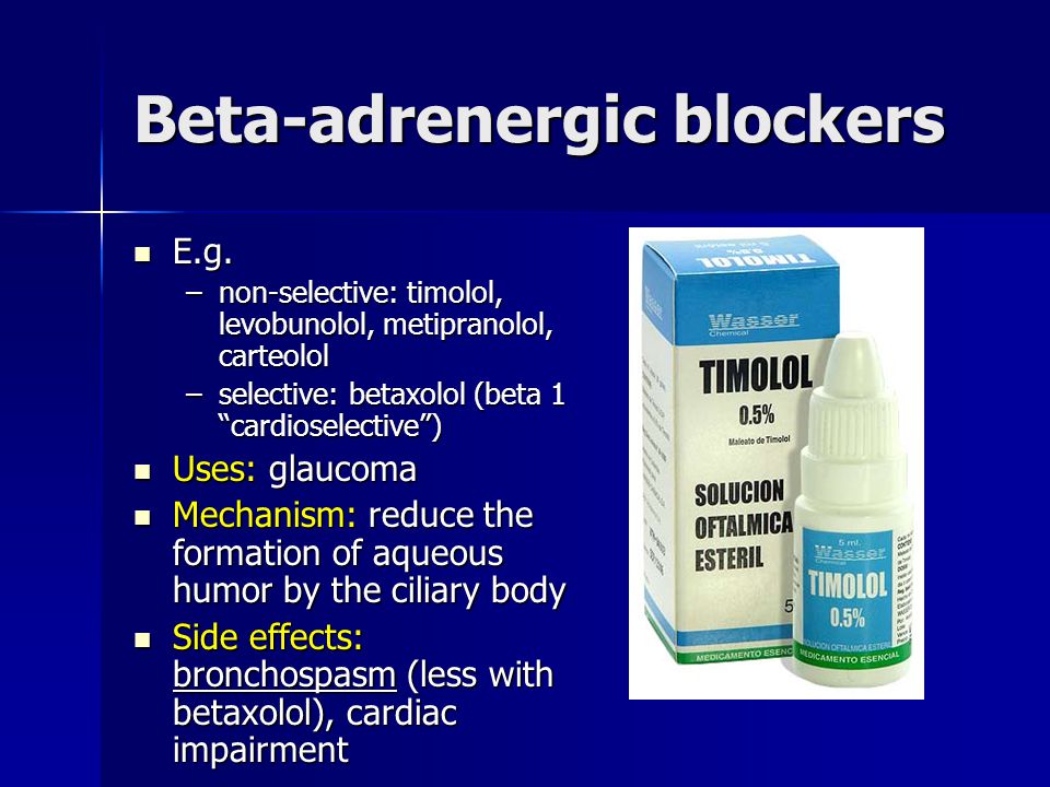Beta-adrenergic blockers E.g. E.g.