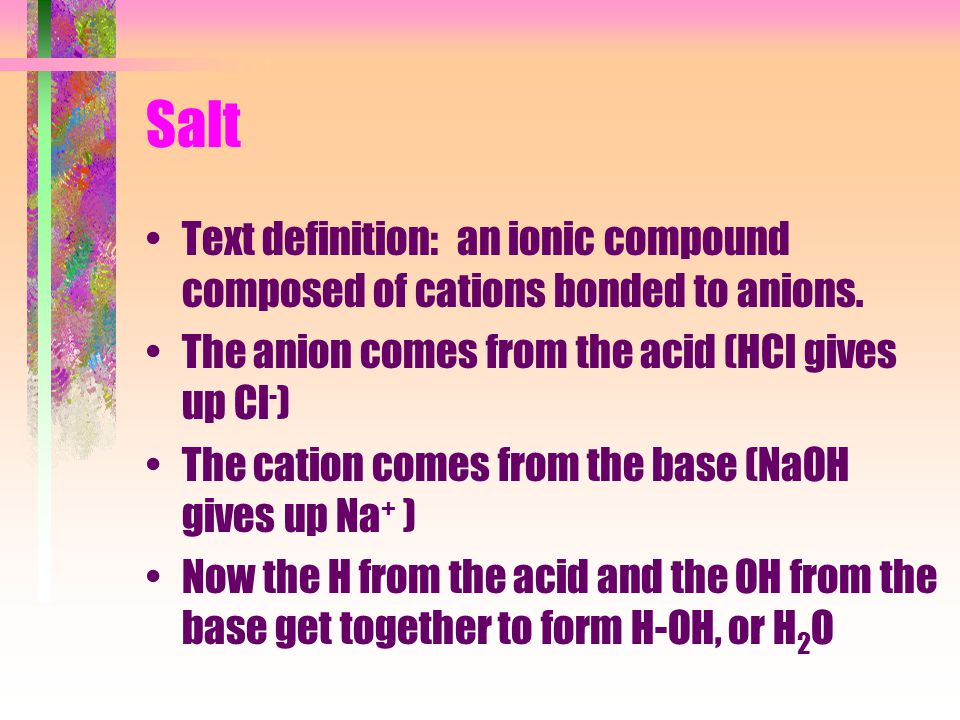 Salt Text definition: an ionic compound composed of cations bonded to anions.