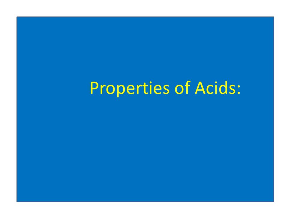 Properties of Acids: