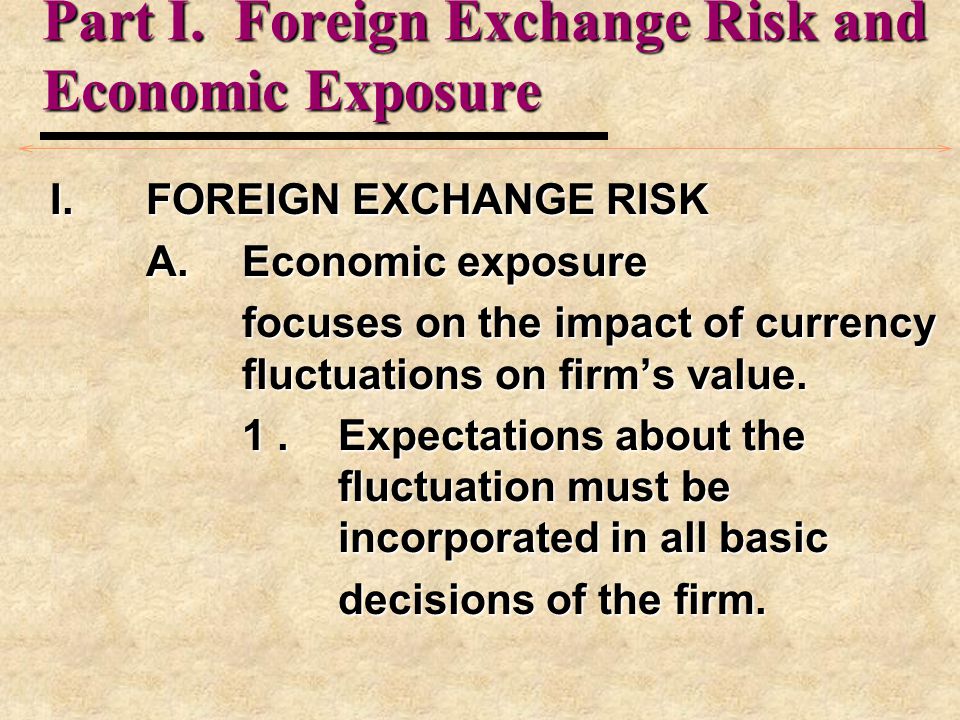Chapter 10 Measuring Economic Exposure Chapter Overview I Foreign - 