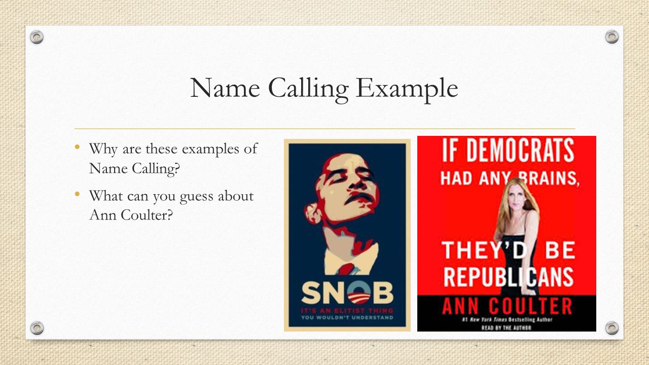 Name Calling Example Why are these examples of Name Calling What can you guess about Ann Coulter