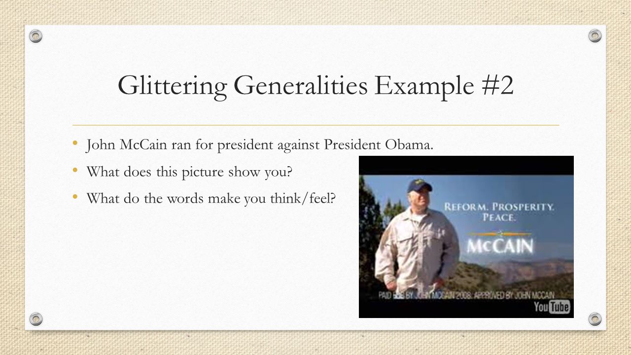 Glittering Generalities Example #2 John McCain ran for president against President Obama.