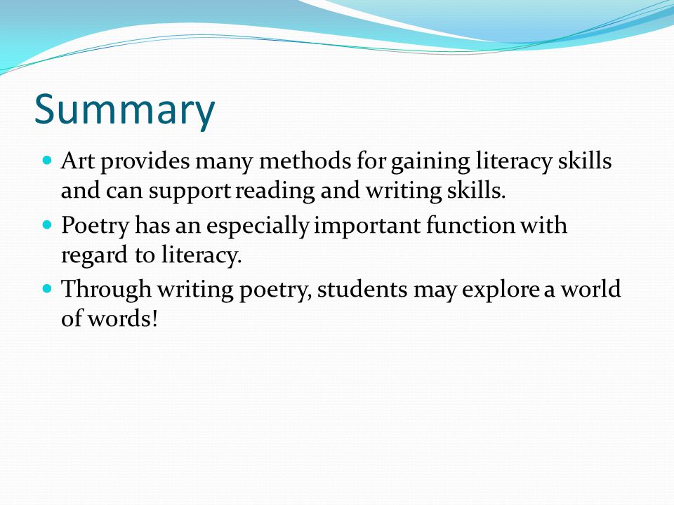 Summary Art provides many methods for gaining literacy skills and can support reading and writing skills.