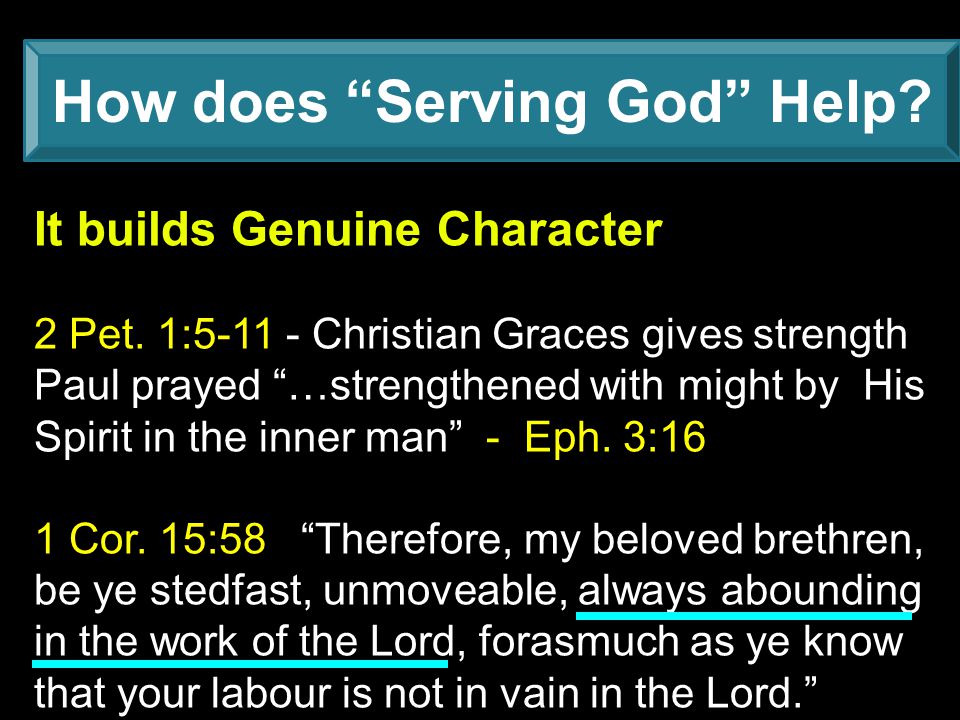 How does Serving God Help. It builds Genuine Character 2 Pet.