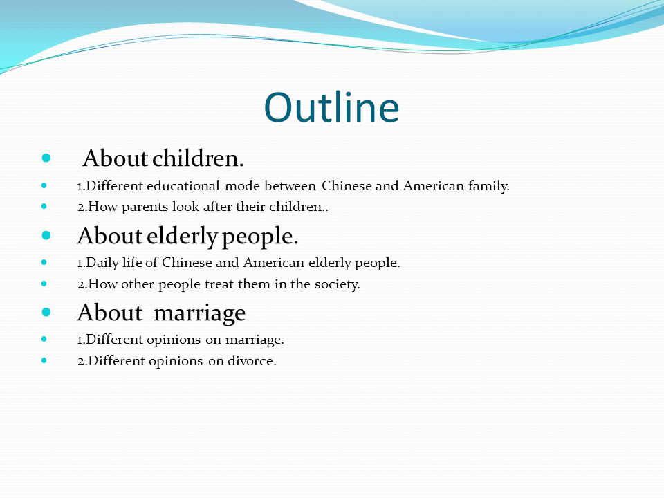 Outline About children. 1.Different educational mode between Chinese and American family.