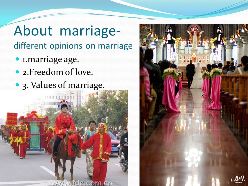 About marriage- different opinions on marriage 1.marriage age.
