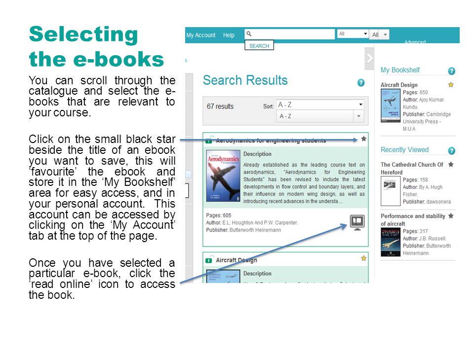 Selecting the e-books You can scroll through the catalogue and select the e- books that are relevant to your course.