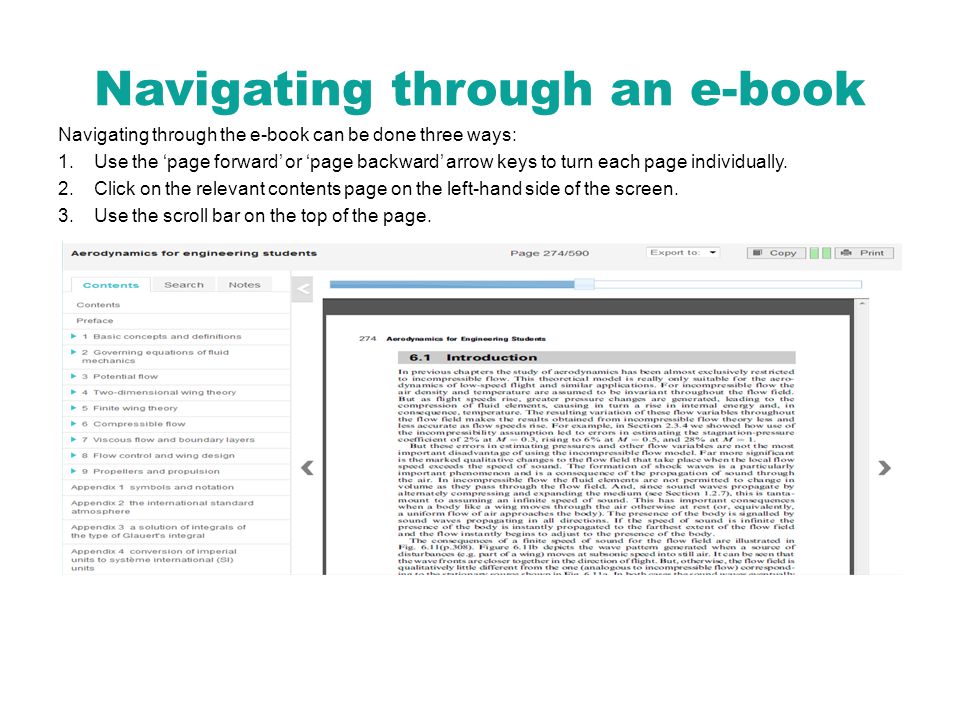 Navigating through an e-book Navigating through the e-book can be done three ways: 1.Use the ‘page forward’ or ‘page backward’ arrow keys to turn each page individually.