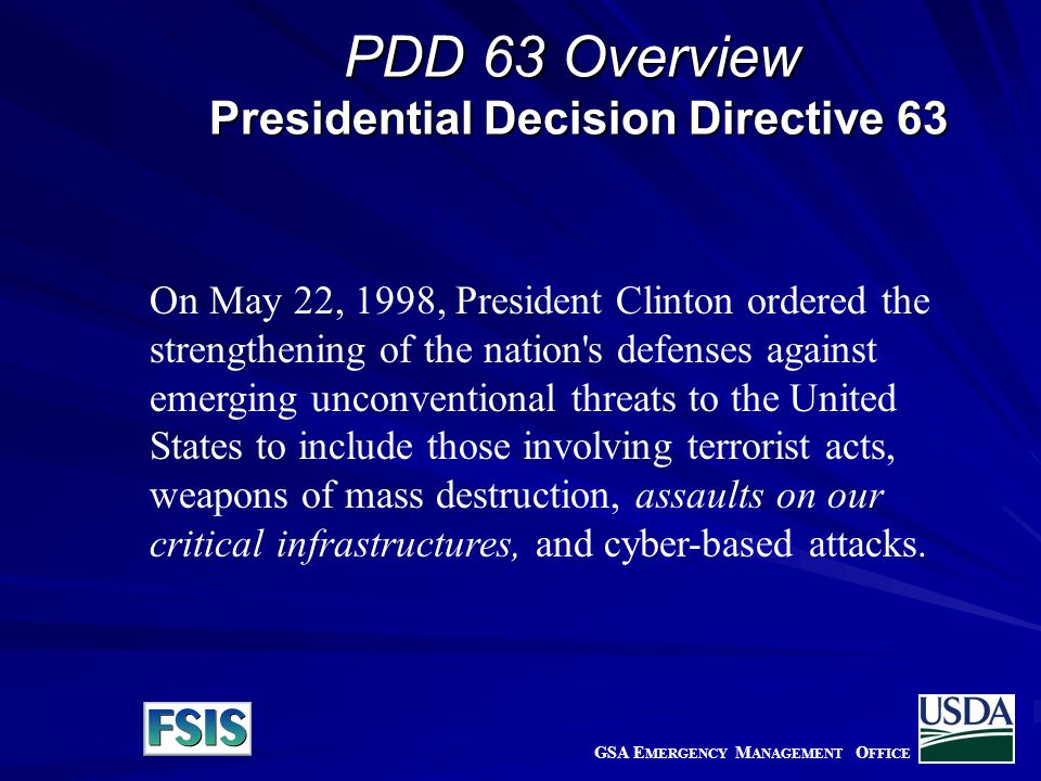 On May 22, 1998, President Clinton ordered the strengthening of the nation s defenses against emerging unconventional threats to the United States to include those involving terrorist acts, weapons of mass destruction, assaults on our critical infrastructures, and cyber-based attacks.