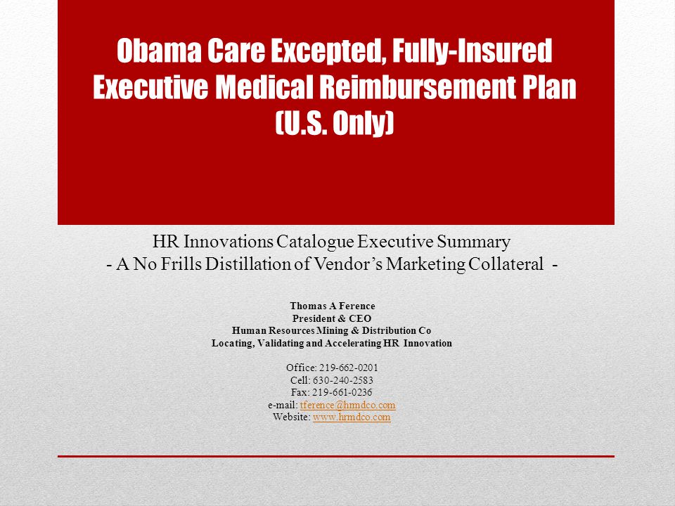 Obama Care Excepted, Fully-Insured Executive Medical Reimbursement Plan (U.S.