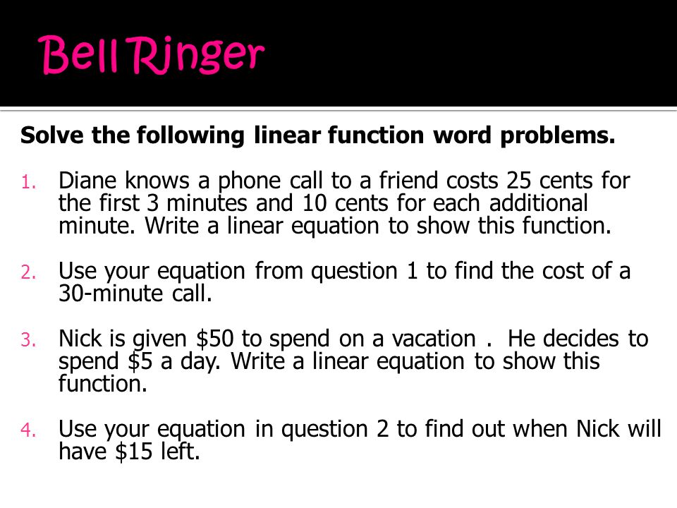 Solve the following linear function word problems.