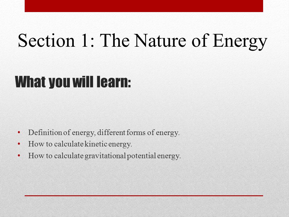 What you will learn: Definition of energy, different forms of energy.