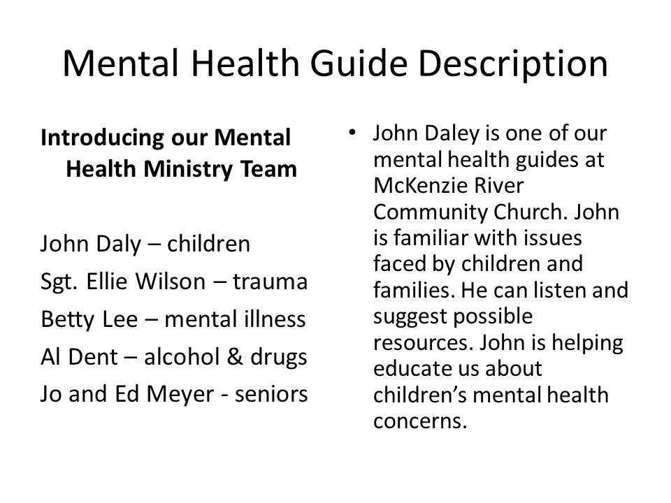 Mental Health Guide Description John Daley is one of our mental health guides at McKenzie River Community Church.