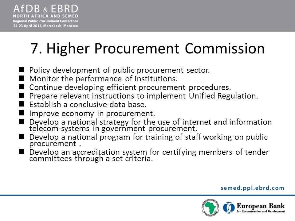 7. Higher Procurement Commission Policy development of public procurement sector.