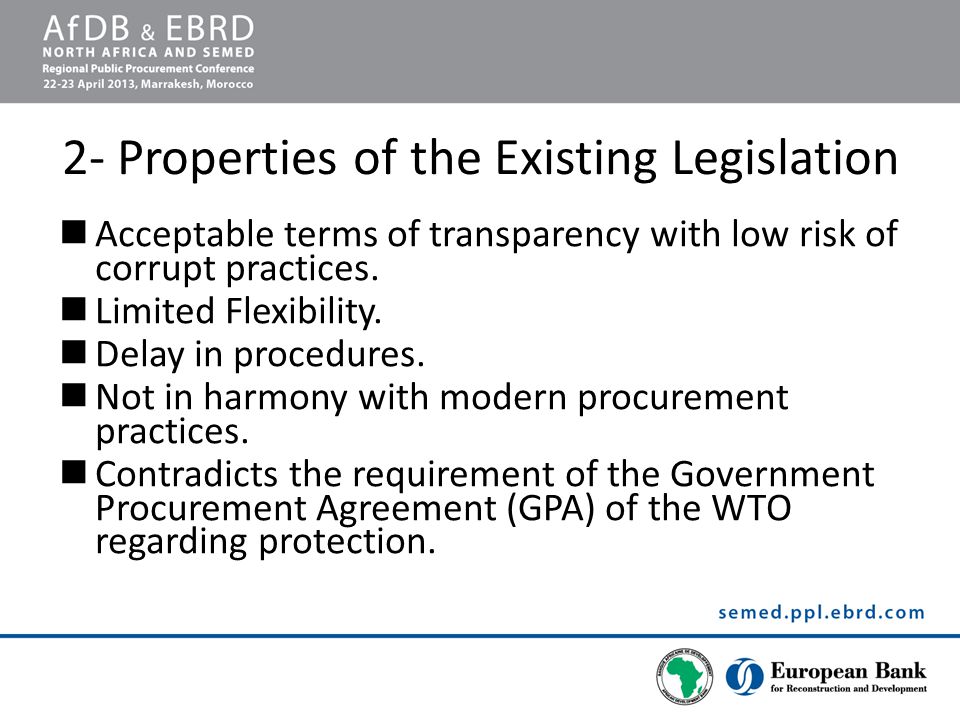 2- Properties of the Existing Legislation Acceptable terms of transparency with low risk of corrupt practices.