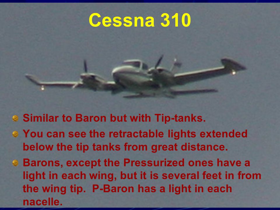 Cessna 310 Similar to Baron but with Tip-tanks.