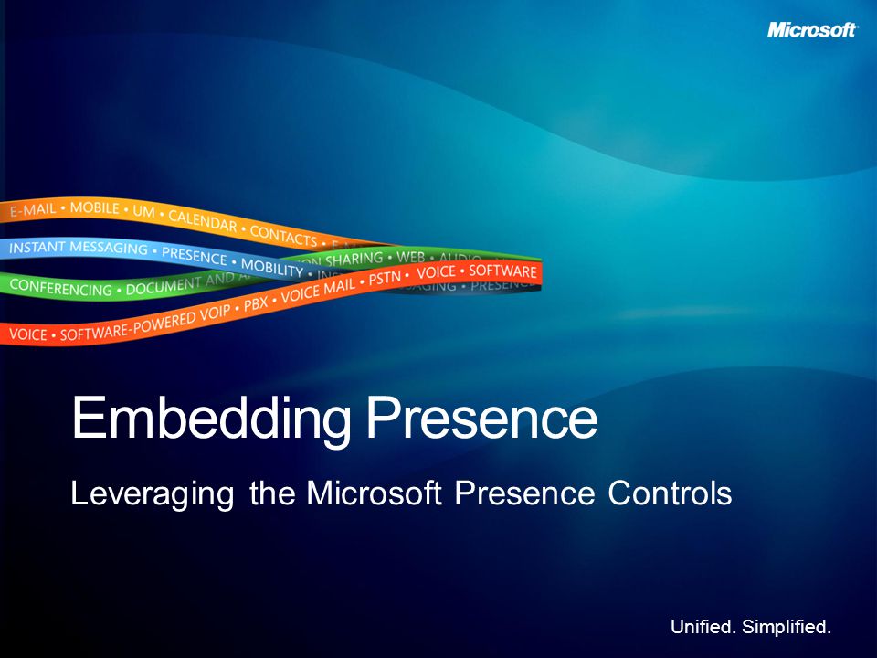 Unified. Simplified. Embedding Presence Leveraging the Microsoft Presence Controls