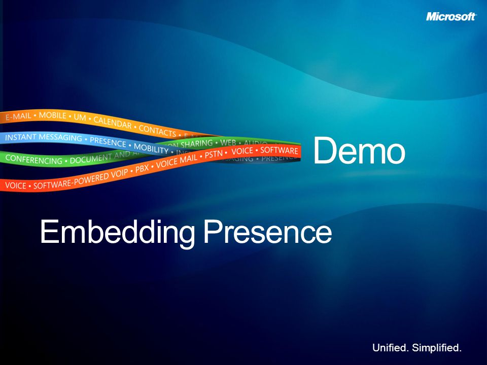 Unified. Simplified. Embedding Presence