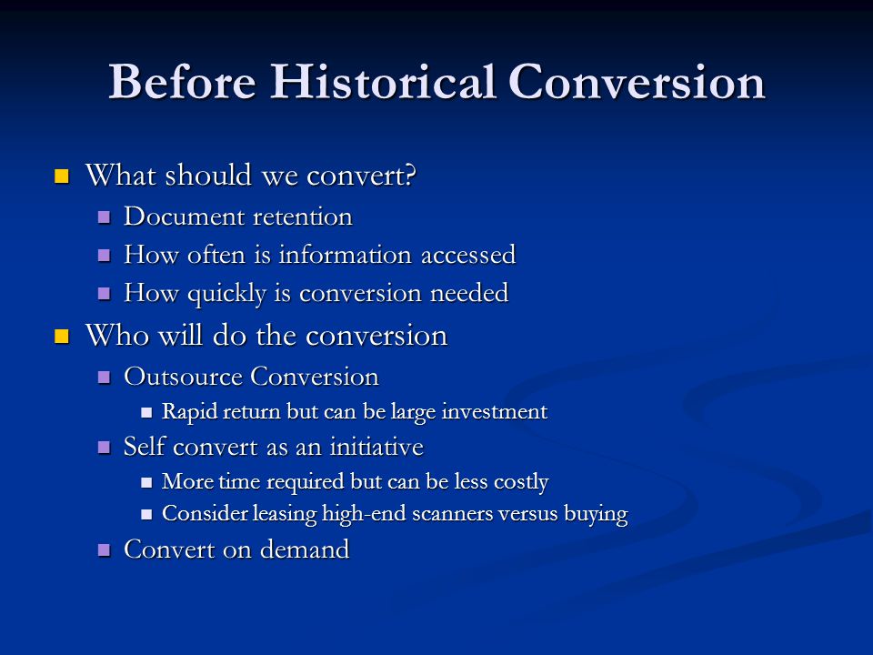 Before Historical Conversion What should we convert.