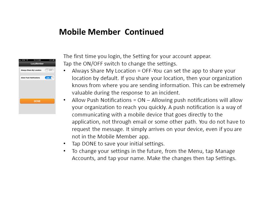 Mobile Member Continued The first time you login, the Setting for your account appear.