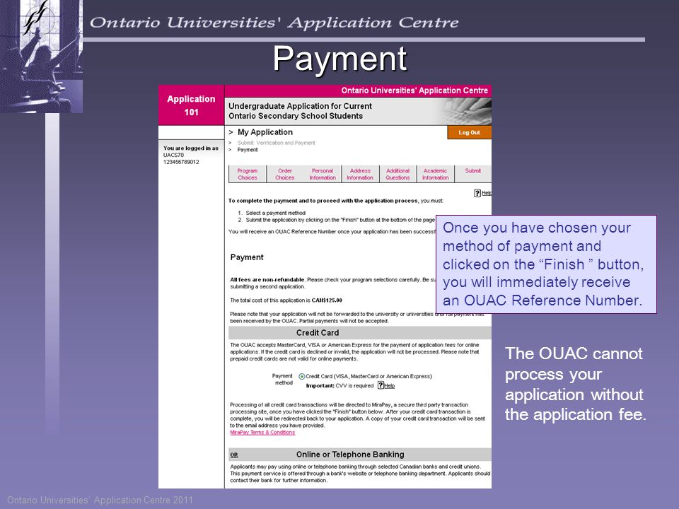 Payment The OUAC cannot process your application without the application fee.