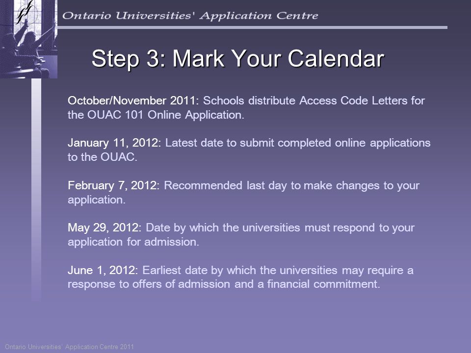 October/November 2011: Schools distribute Access Code Letters for the OUAC 101 Online Application.