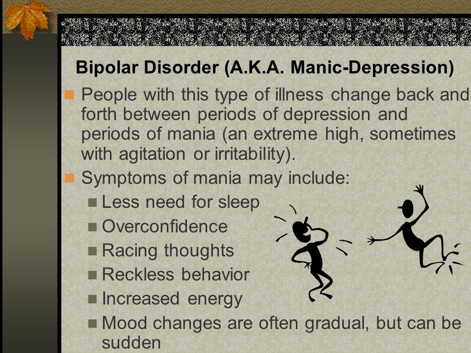 Bipolar Disorder (A.K.A.