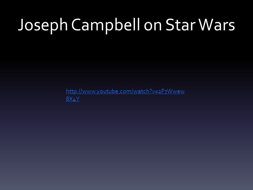 Joseph Campbell on Star Wars   v=2F7Wwew 8X4Y