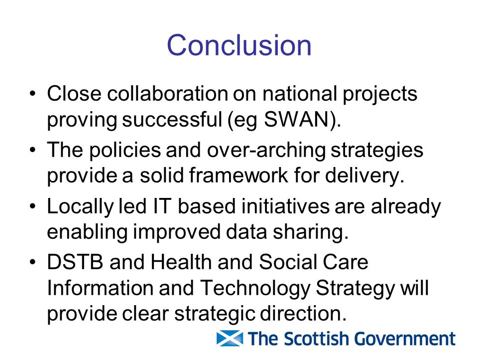 Conclusion Close collaboration on national projects proving successful (eg SWAN).