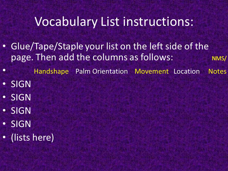 Vocabulary List instructions: Glue/Tape/Staple your list on the left side of the page.