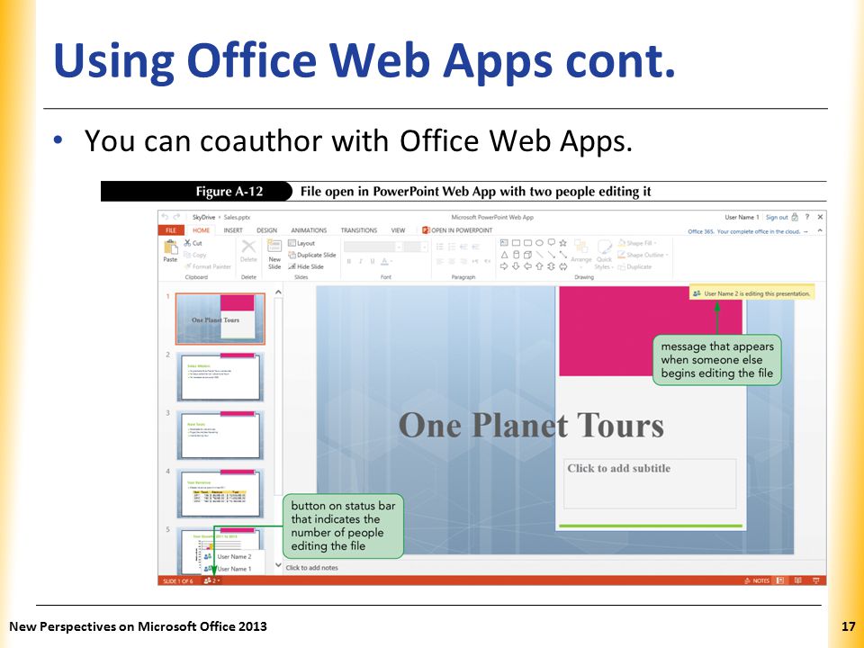XP Using Office Web Apps cont. You can coauthor with Office Web Apps.