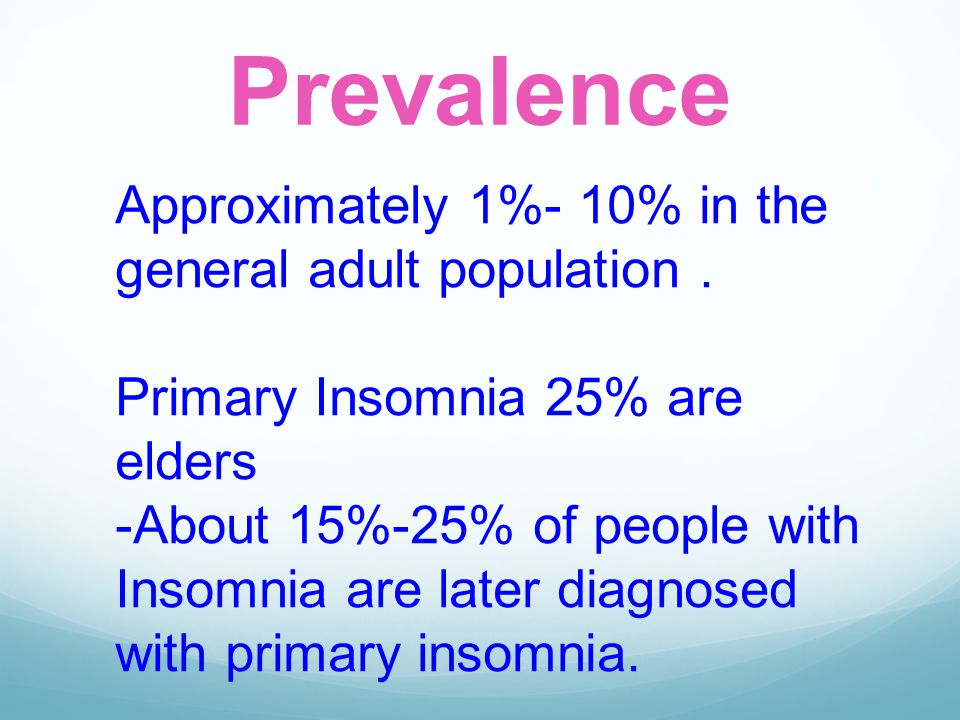Prevalence Approximately 1%- 10% in the general adult population.