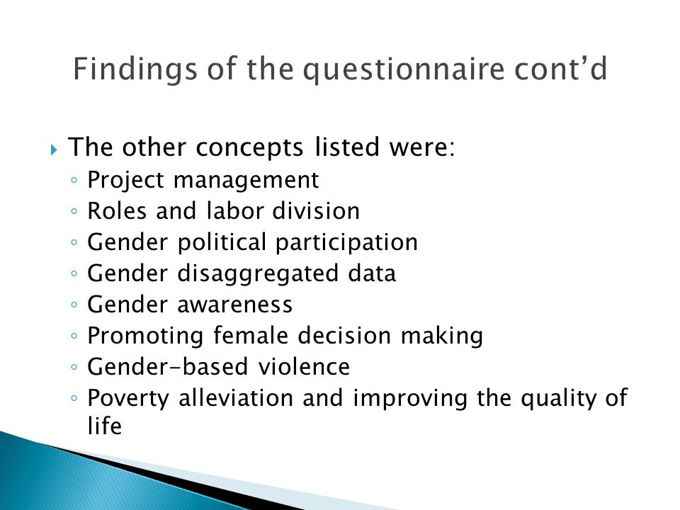  The other concepts listed were: ◦ Project management ◦ Roles and labor division ◦ Gender political participation ◦ Gender disaggregated data ◦ Gender awareness ◦ Promoting female decision making ◦ Gender-based violence ◦ Poverty alleviation and improving the quality of life