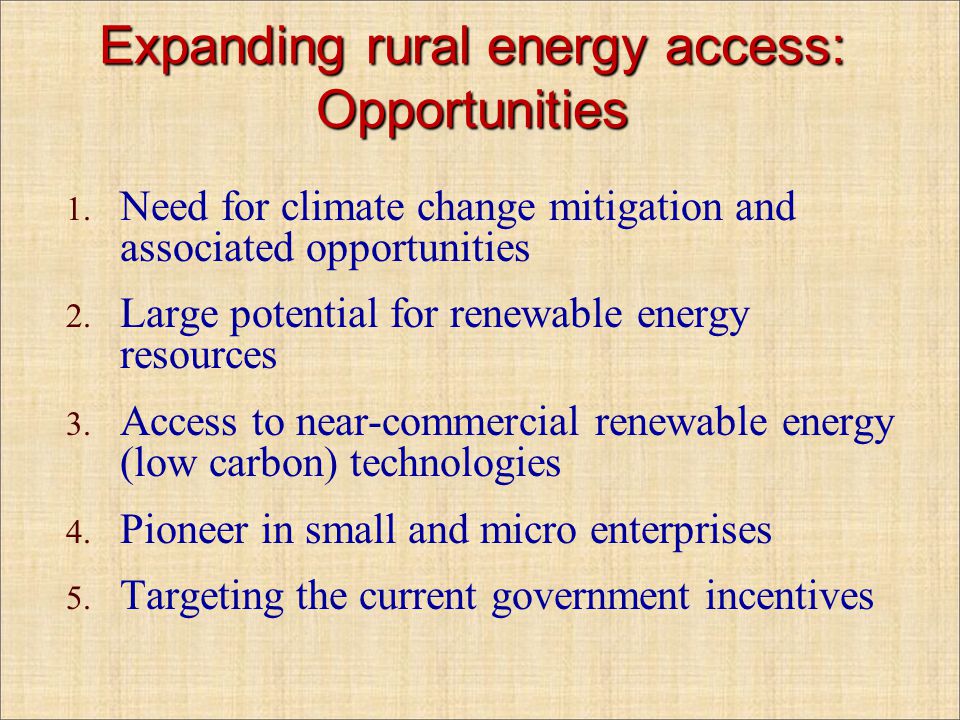 Expanding rural energy access: Opportunities 1.
