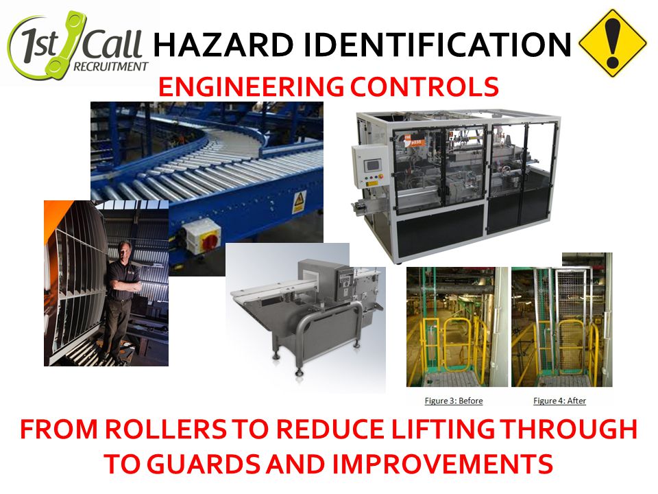 HAZARD IDENTIFICATION FROM ROLLERS TO REDUCE LIFTING THROUGH TO GUARDS AND IMPROVEMENTS ENGINEERING CONTROLS