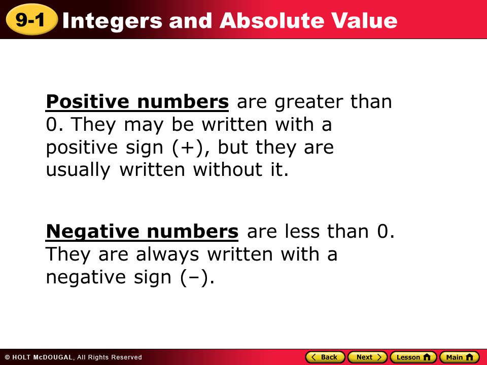9-1 Integers and Absolute Value Positive numbers are greater than 0.