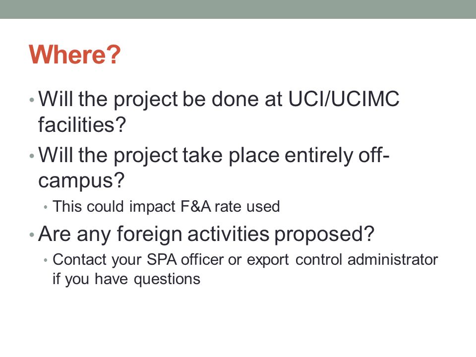 Where. Will the project be done at UCI/UCIMC facilities.