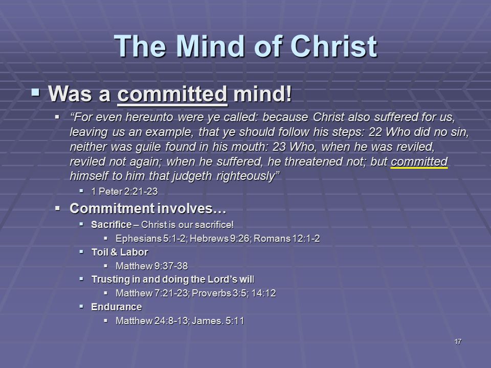 17 The Mind of Christ  Was a committed mind.