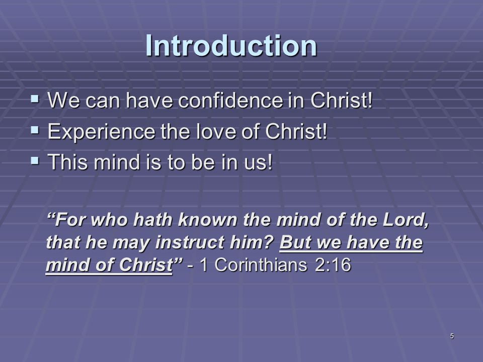 5 Introduction  We can have confidence in Christ.