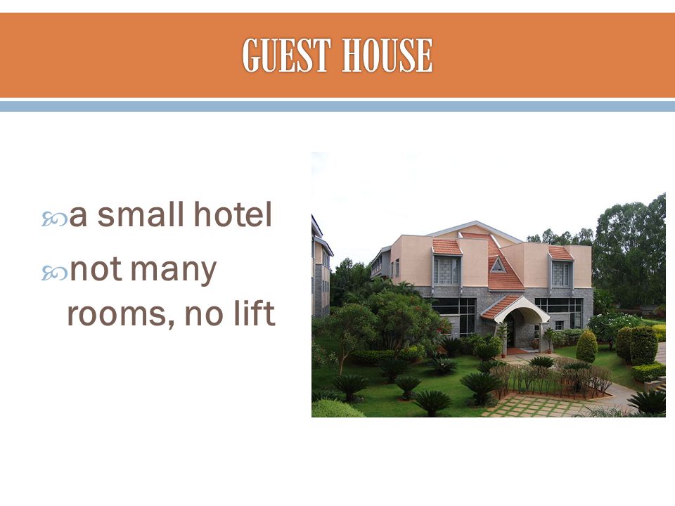  a small hotel  not many rooms, no lift