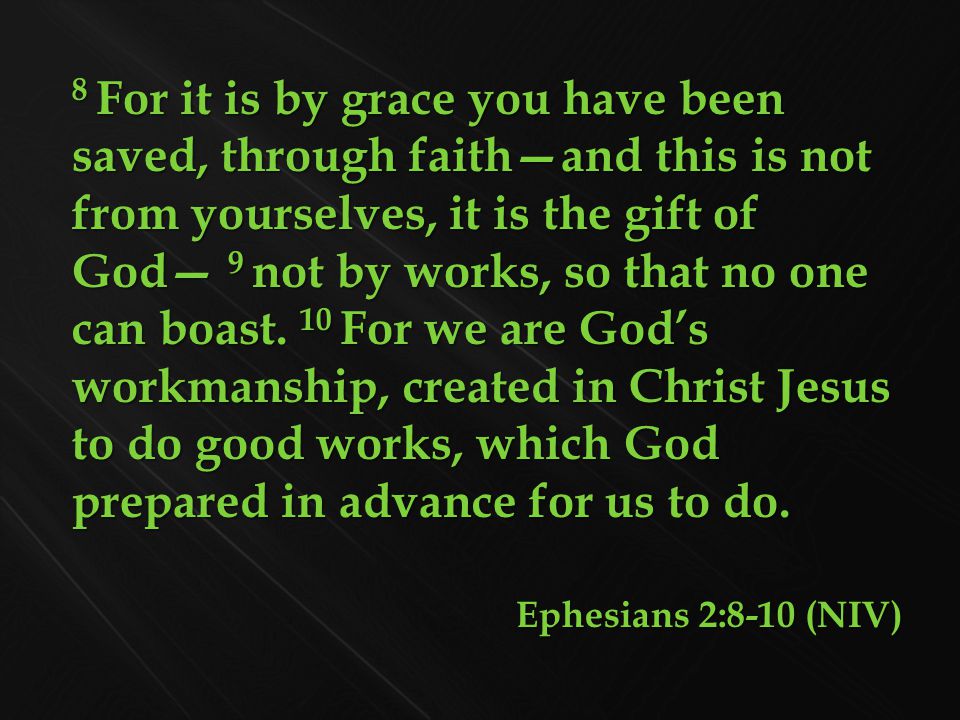 Ephesians 2 For It Is By Grace You Have Been Saved Through