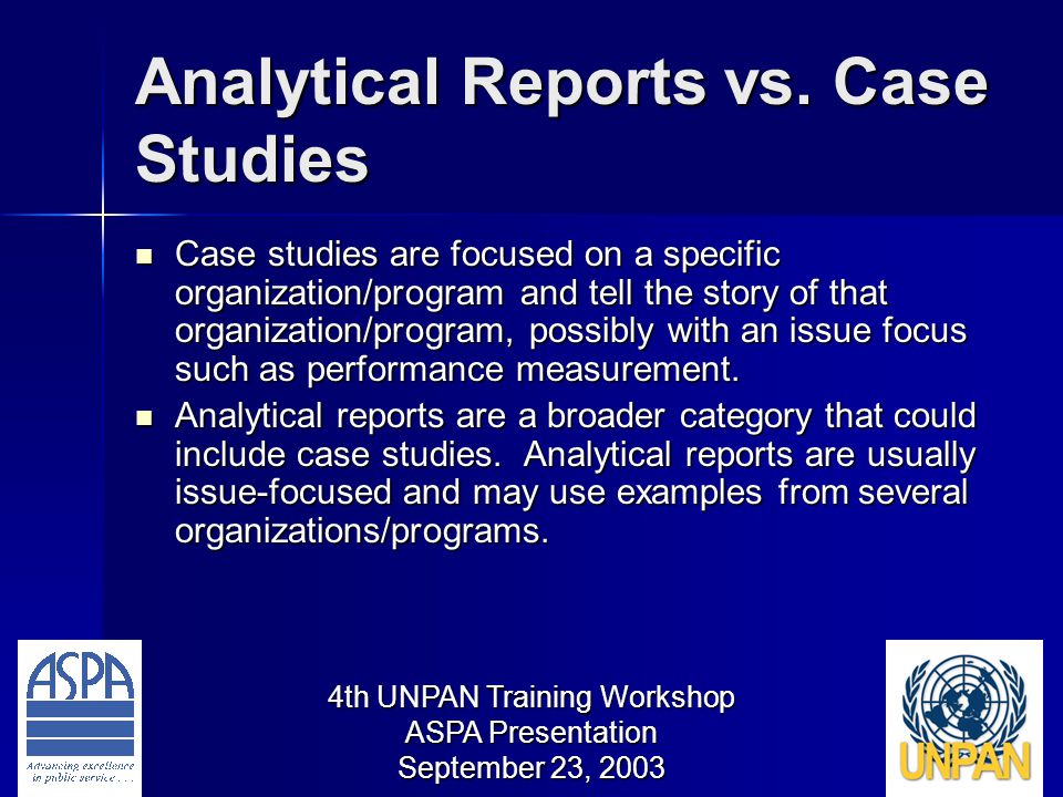 4th UNPAN Training Workshop ASPA Presentation September 23, 2003 Analytical Reports vs.