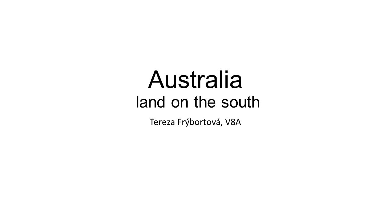 Australia land on the south Tereza Frýbortová, V8A